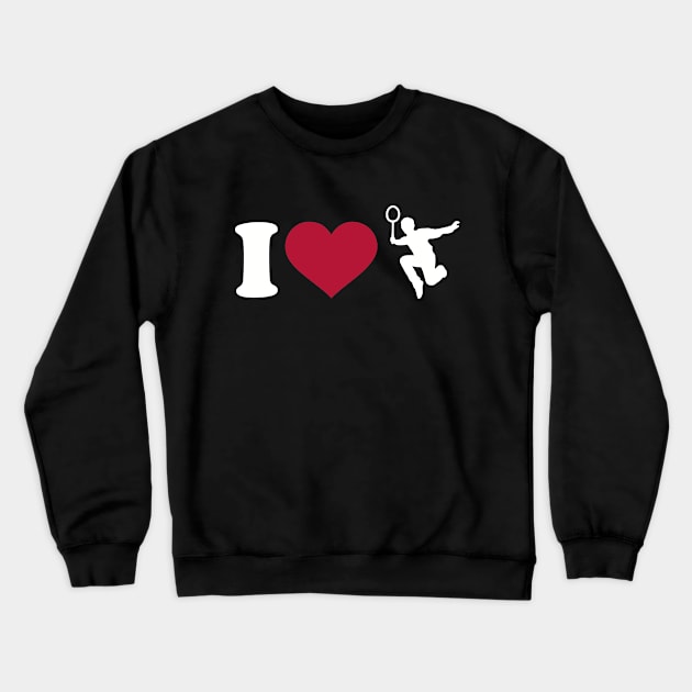 I love Badminton Crewneck Sweatshirt by Designzz